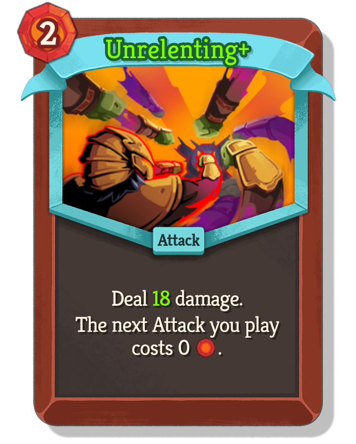 Unrelenting — Upgraded